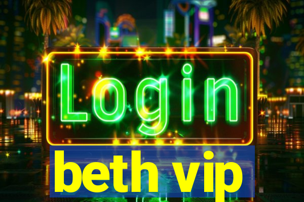 beth vip